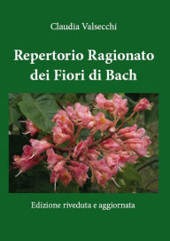 Title: Repertorio Ragionato dei Fiori di Bach, Author: Claudia Valsecchi