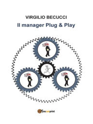 Title: Il manager Plug & Play, Author: Virgilio Becucci