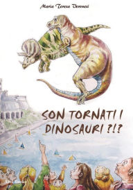 Title: Sono tornati i dinosauri?!, Author: Maria Teresa Veronesi