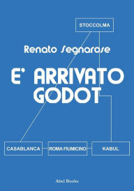 Title: E' arrivato Godot, Author: Renato Segnarose