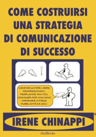 Title: Come costruirsi una strategia di successo, Author: Irene Chinappi