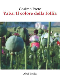 Title: Yaba, il colore della follia, Author: Cosimo Prete