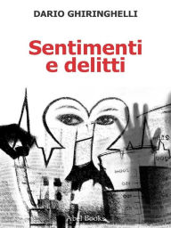 Title: Sentimenti e delitti, Author: Dario Ghiringhelli