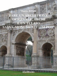 Title: Fare un architrave originale... Si può, Author: Marco Biffani