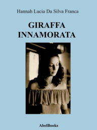 Title: Giraffa innamorata, Author: Hannah Lucia Da Silva Franca