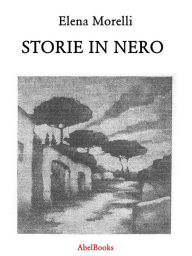 Title: Storie in nero, Author: Elena Morelli