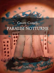 Title: Paralisi Notturne, Author: Cesare Cameli