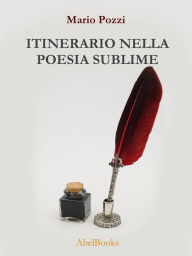 Title: Itinerario nella poesia sublime, Author: Mario Pozzi