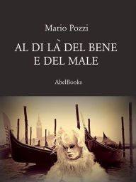 Title: Al di là del bene e del male, Author: Mario Pozzi