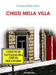 Title: Chiusi nella villa, Author: Patrizia Riello Pera