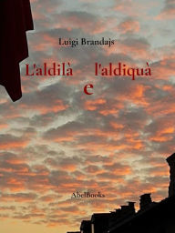 Title: L'aldilà e l'aldiquà, Author: Luigi Brandajs