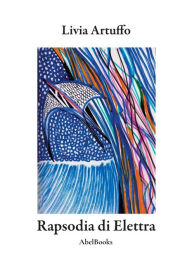 Title: Rapsodia di Elettra, Author: Livia Artuffo