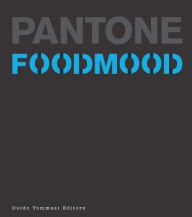 Title: Pantone Foodmood, Author: Guido Tommasi Editore