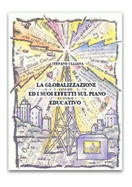 Title: La globalizzazione ed i suoi effetti sul piano educativo., Author: Stefano Ulliana