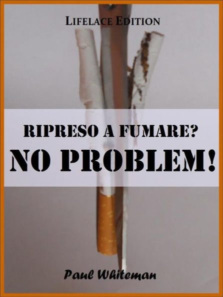 Ripreso a Fumare? No Problem!