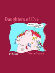 Title: Daughters of Eve Sons of Adam, Author: Claus Mc Claus