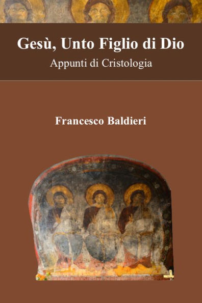 Gesù, unto figlio di dio : appunti di cristologia