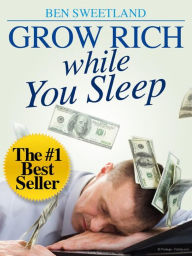 Title: Grow Rich While You Sleep, Author: Ben Sweetland