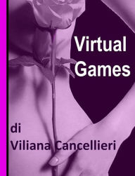 Title: Virtual Games, Author: Viliana Cancellieri