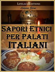 Title: Sapori Etnici per Palati Italiani, Author: Luigina Garni