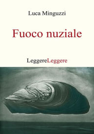 Title: Fuoco Nuziale, Author: Luca Minguzzi