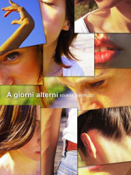 Title: A giorni alterni, Author: Silvana Giannuzzi