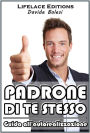 Padrone di te stesso - guida all'autorealizzazione