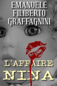 Title: L'Affaire Nina, Author: Emanuele Filiberto Graffagnini