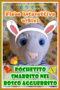 Title: Pochetito Smarrito nel Bosco Agguerrito - Fiaba Interattiva a Bivi, Author: Elisabetta Fantini