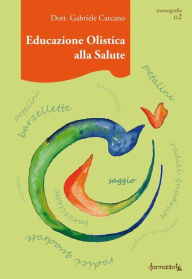 Title: Educazione Olistica alla Salute, Author: Gabriele Daddo Carcano - Farmalibri
