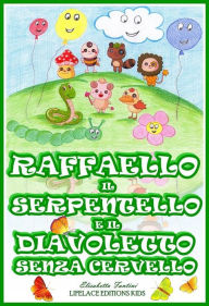 Title: Raffaello il Serpentello e il Diavoletto Senza Cervello (Ebook Illustrato per Bambini), Author: Elisabetta Fantini