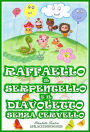 Raffaello il Serpentello e il Diavoletto Senza Cervello (Ebook Illustrato per Bambini)