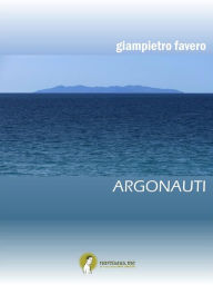 Title: Argonauti, Author: Giampietro Favero