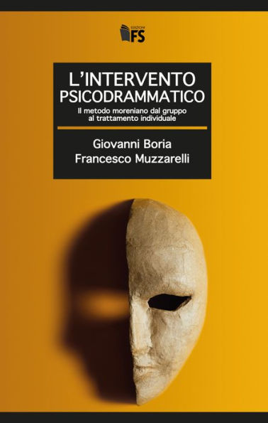 L'intervento psicodrammatico: Il metodo moreniano dal gruppo al trattamento individuale