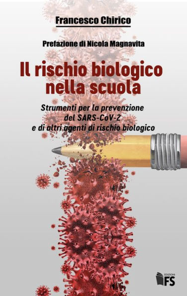 Il rischio biologico nella scuola: Strumenti per la prevenzione del SARS-CoV-2 e di altri agenti di rischio biologico