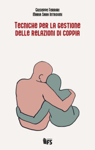 Title: Tecniche per la gestione delle relazioni di coppia, Author: Giuseppe Ferrari