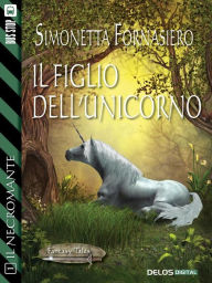 Title: Il figlio dell'unicorno: Il Necromante 1, Author: Simonetta Fornasiero