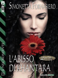 Title: L'abisso di Khantara: IL NECROMANTE 2, Author: Simonetta Fornasiero