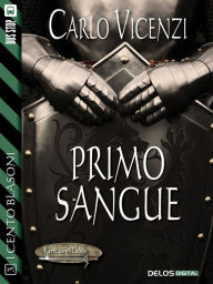 Title: Primo sangue: I Cento Blasoni 3, Author: Carlo Vicenzi
