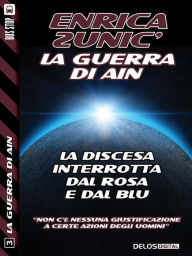 Title: La discesa interrotta dal rosa e dal blu, Author: Enrica Zunic