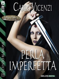 Title: Perla imperfetta: I Cento Blasoni 4, Author: Carlo Vicenzi