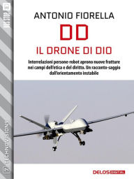 Title: DD - Il Drone di Dio, Author: Antonio Fiorella