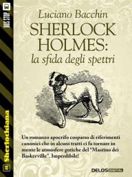 Title: Sherlock Holmes: la sfida degli spettri, Author: Luciano Bacchin