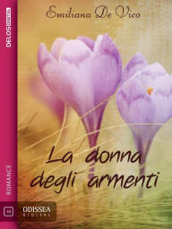 Title: La donna degli armenti, Author: Emiliana De Vico