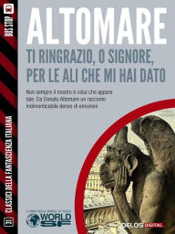 Title: Ti ringrazio, o Signore, per le ali che mi hai dato, Author: Donato Altomare