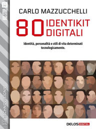 Title: 80 identikit digitali, Author: Carlo Mazzucchelli