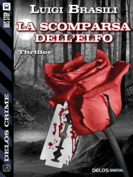 Title: La scomparsa dell'elfo, Author: Luigi Brasili