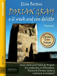 Title: Dorian Gray e il week end con delitto, Author: Elisa Bertini