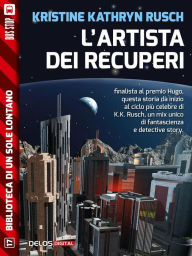 Title: L'artista dei recuperi: Ciclo: L'artista dei Recuperi, Author: Kristine Kathryn Rusch