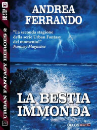 Title: La bestia immonda, Author: Andrea Ferrando